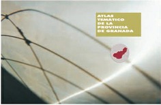 ATLAS TEMÁTICO DE LA PROVINCIA DE GRANADA ATLAS TEMÁTICO DE LA PROVINCIA DE GRANADA