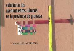 ESTUDIO DE LOS ASENTAMIENTOS URBANOS EN LA PROVINCIA DE GRANADA ESTUDIO DE LOS ASENTAMIENTOS URBANOS EN LA PROVINCIA DE GRANADA